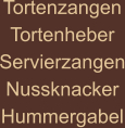 Tortenzangen Tortenheber Servierzangen Nussknacker Hummergabel