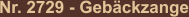 Nr. 2729 - Gebäckzange