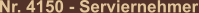 Nr. 4150 - Serviernehmer